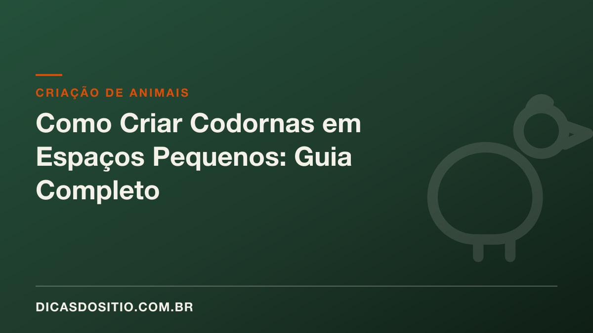 Como Criar Codornas em Espaços Pequenos: Guia Completo