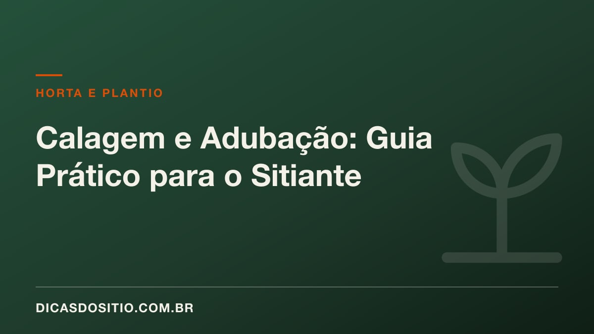 Calagem e Adubação: Guia Prático para o Sitiante
