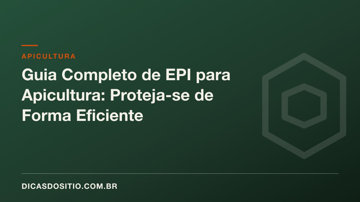 Guia Completo de EPI para Apicultura: Proteja-se de Forma Eficiente